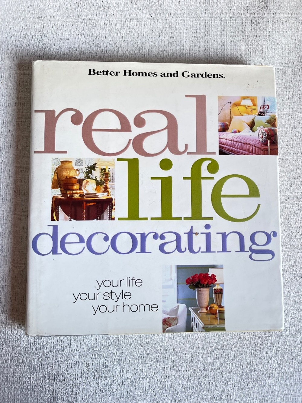 Better Homes and Gardens Real Life Decorating - White Cover